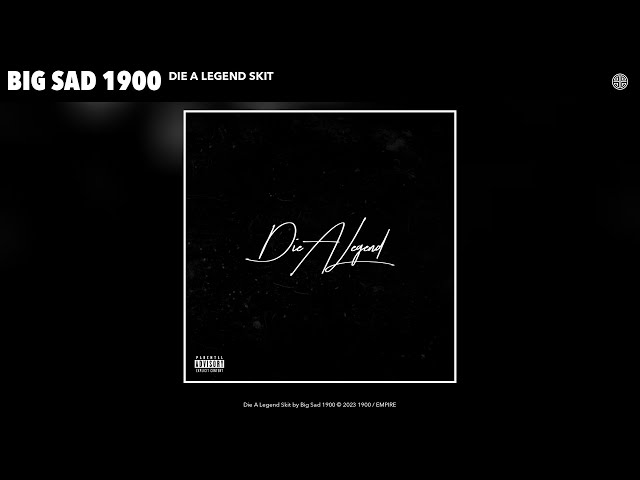 Big Sad 1900 - Die A Legend Skit (Official Audio) - YouTube