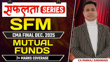 7+ Marks | SFM | Revision Part - 4 | Mutual Funds | CMA Final | CA Pankaj Sarawagi |