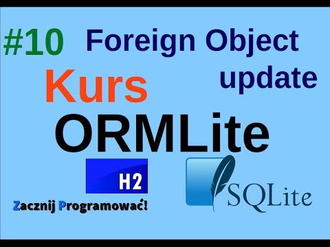Kurs ORMLite - Foreing Object - relacje i update w bazie danych - #10