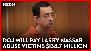 DOJ Will Pay Larry Nassar Abuse Victims—Including Simone Biles, Aly Raisman—$138.7 Million by Forbes 1,783 views 5 days ago 2 minutes, 10 seconds