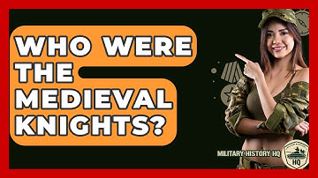 Who Were The Medieval Knights? - Military History HQ