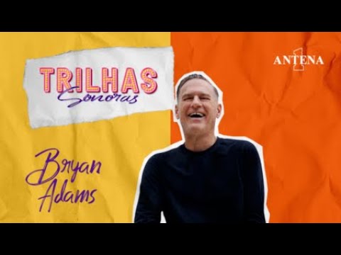 Video - AS PRINCIPAIS MÚSICAS DA CARREIRA DE BRYAN ADAMS NAS TELAS