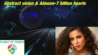 Abstract Vision & Aimoon-7 billion hearts (AVA Recordings)