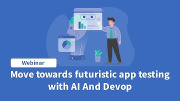 Move towards futuristic app testing with AI And DevOps