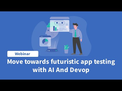 Move towards futuristic app testing with AI And DevOps