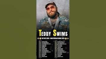 Thumbnail of Teddy Swims Greatest Hits Full Album 2024 - Teddy Swims Greatest Songs Playlist 2024