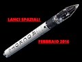 Lanci Spaziali - Febbraio 2016