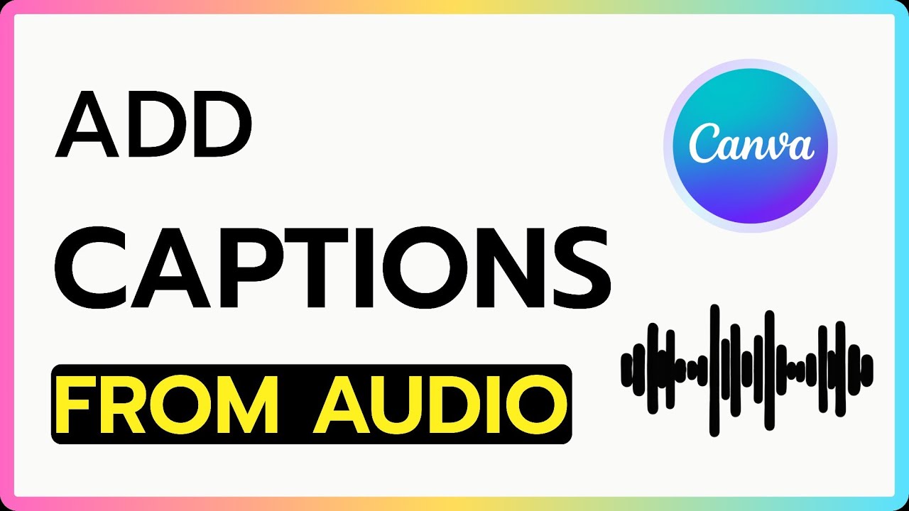 How to Add Captions from Audio in Canva - YouTube