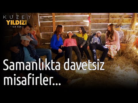 Samanlıkta Davetsiz Misafirler... - Kuzey Yıldızı İlk Aşk