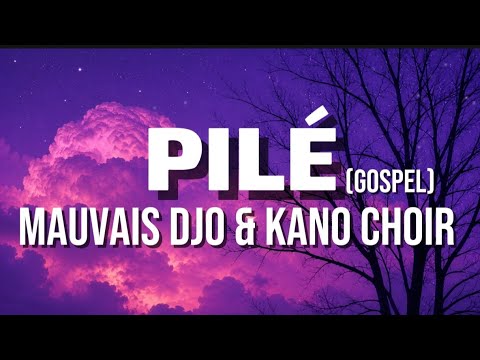 Mauvais Djo & Kano Choir - PILÉ (Testo - Lyrics)