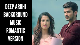 Deep-Arohi Background Music | Romantic Version | Ishq Mein Marjawan | Colors | CODE NAME BADSHAH