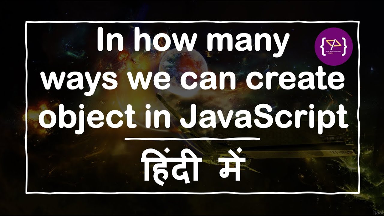 Ways for Create Object in JavaScript | Create Object in JS in Hindi | Object Create करने के तरीके