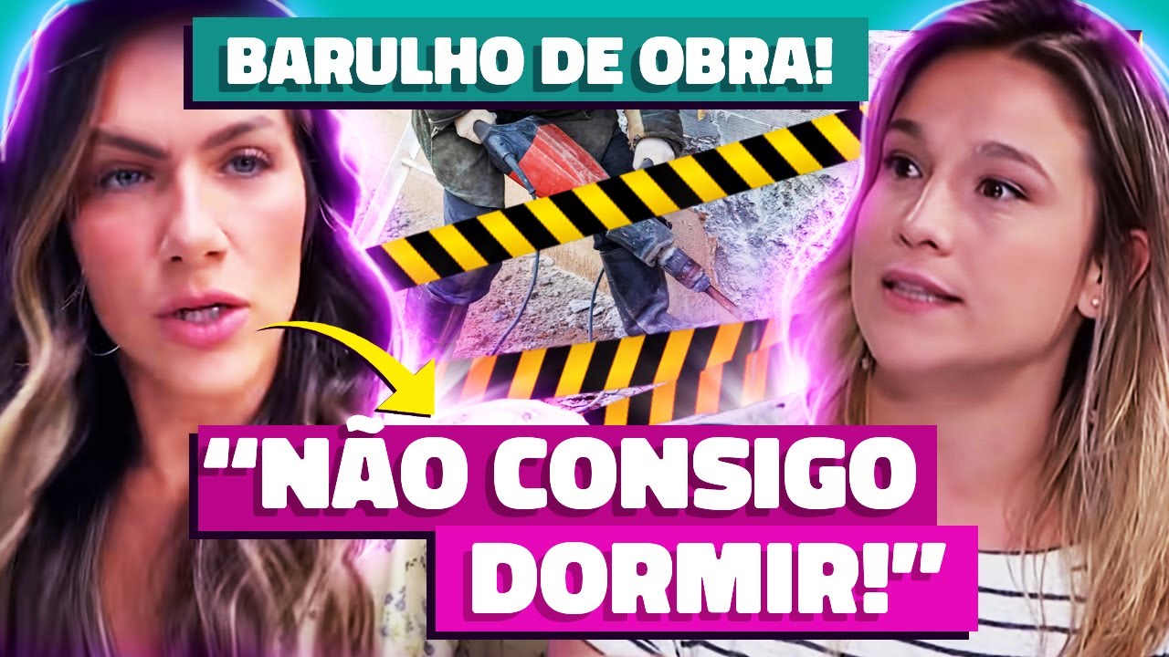 TRETA DE VIZINHOS! GIOVANNA EWBANK RECLAMA DE REFORMA NA CASA DE FERNANDA GENTIL! | Virou Festa