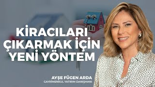 Ev Sahiplerinden Kiracıları Çıkarmak İçin Yeni Yöntem...  l Ayşe Fügen Arda