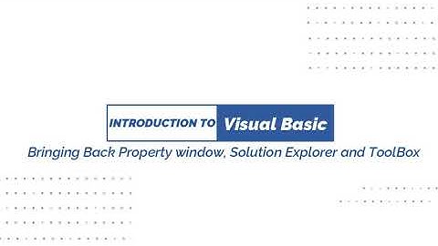 Bringing Back the Property Windows, ToolBox and Solution Explorer in Visual Studio