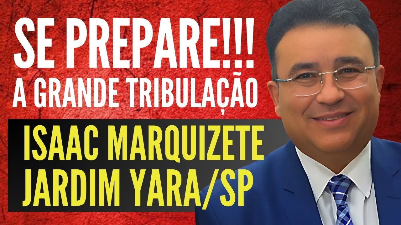 🔥PROFECIA TERRÍVEL, SE PREPARE! A grande tribulação! Jardim Yara/SP Ancião Isaac Marquizete
