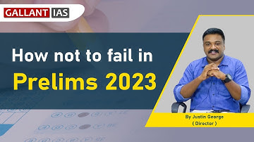 How not to fail in Prelims 2023 | By Justin George | Gallant IAS