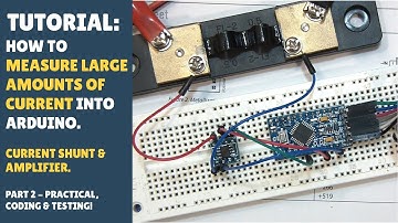 TUTORIAL: How to Measure Current - Arduino - Current Shunt & Amplifier (Part 2 - Wireup & Code)