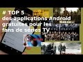 Top 5 applications android pour les mordus de sries tv