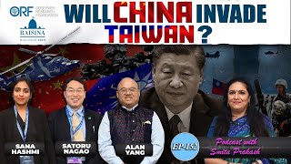 EP-152 | Will China invade Taiwan? Decoding Strategies of India, Japan, and U.S. @ORFDelhi