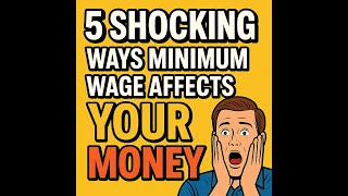 Famous 5 SHOCKING Ways Minimum Wage Affects YOUR Money Net Worth