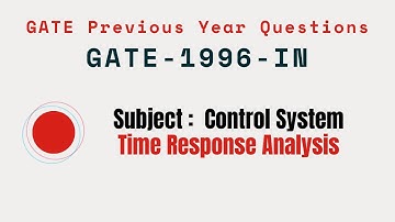 028 | GATE 1996 IN | Time response Analysis | Gate Previous Year Control System Questions |