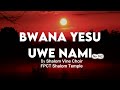 BWANA YESU UWE NAMI (AUDIO GOSPEL) | WIMBO WA WOKOVU | SHALOM VINE CHOIR