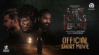 A FEW HOURS BEFORE | MALAYALAM SHORT FILM | AKHIL RAHMAN | SHIBIN SUKUMARAN | ELEMENTS OF CINEMA