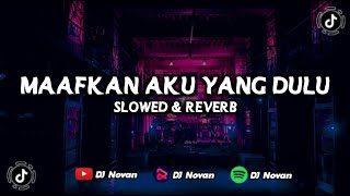 Dj Maafkan Aku Yang Dulu x MalPal (Slowed \u0026 Reverb)🎶