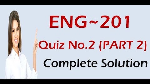 ENG201 Quiz 2 Solution 2020 (PART 2) || ENG201 Quiz 2 Solution By Maria Parveen || VU Learning