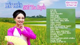 Hát Chèo Nsưt Thu Huyền || Tuyển Tập Những Ca Khúc Hay Nhất 2016 - Youtube