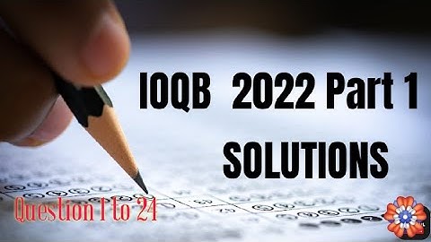IOQB 2022 Part 1 detailed solution question 1 to24,NSEB 2022 Aswer key
