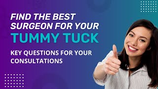 Find the Best Surgeon for Your Tummy Tuck | Key Questions for Your Consultations