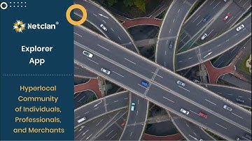 Netclan Explorer App - Hyperlocal Community of Individuals, Professionals and Merchants