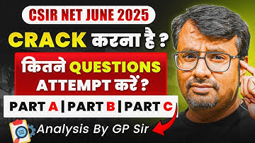 CSIR NET June 2025 | CRACK करना है ? | कितने Questions Attempt करे | Analysis By GP Sir