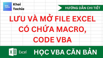 Cách lưu và mở file Excel có chứa Macro, code VBA - Học VBA Căn Bản