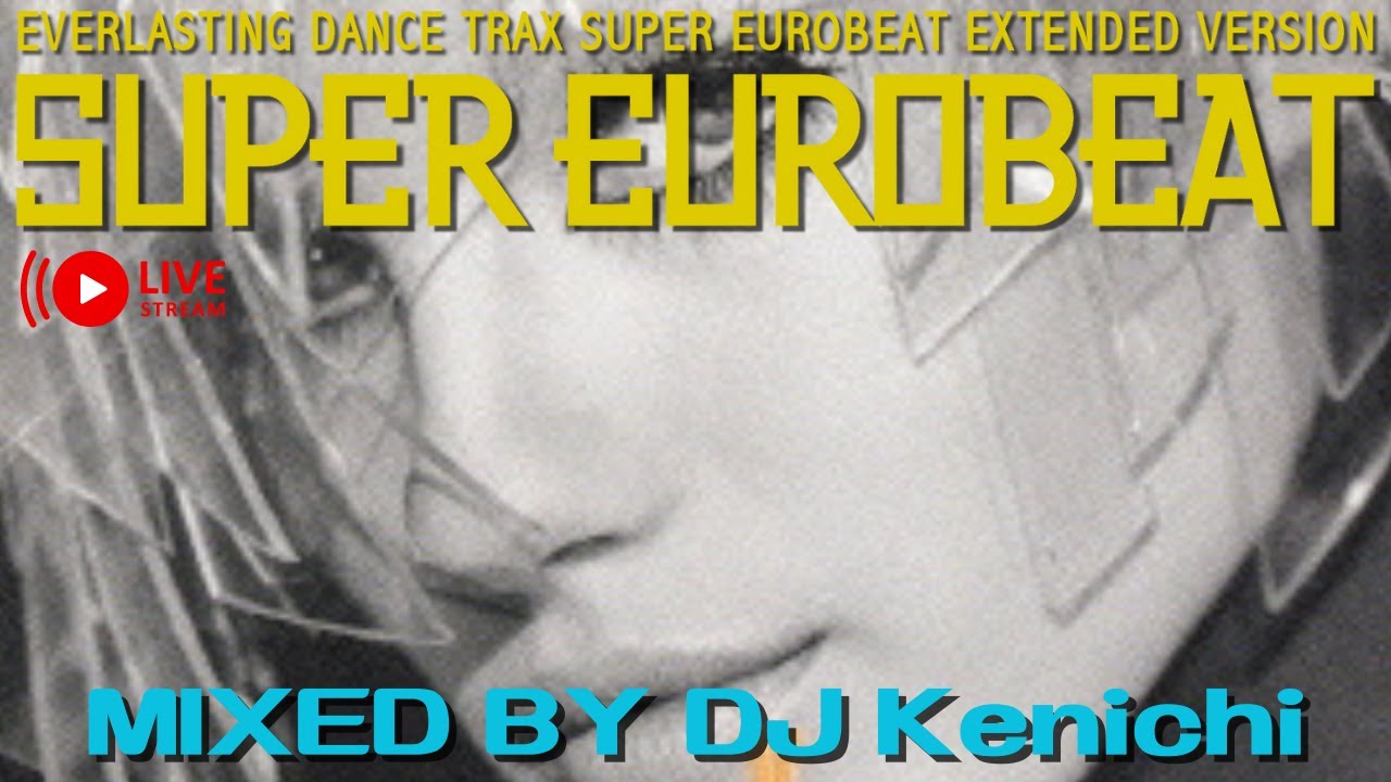SUPER EUROBEAT パラパラレコード ユーロビート】EUROBEAT DJ Kenichi live stream parapara mix