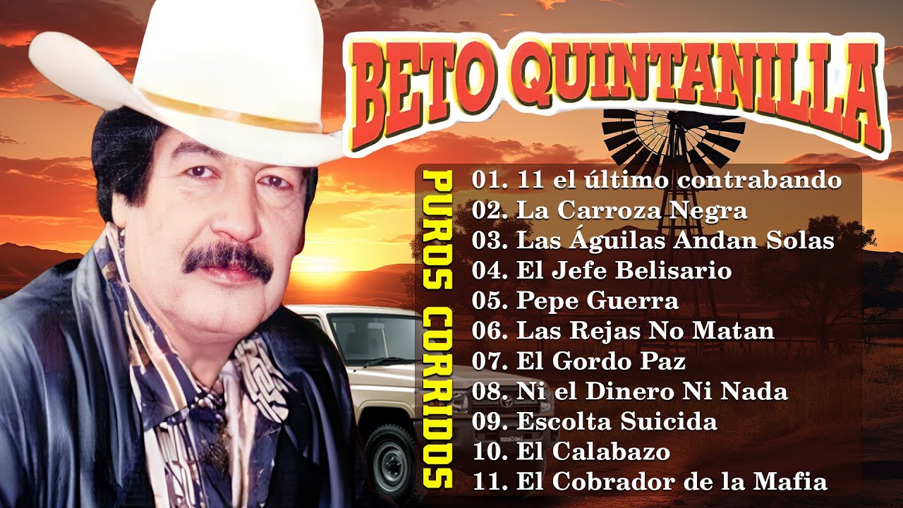 Beto Quintanilla Mix 2025 🔥 Beto Quintanilla Mix Corridos Pesados 🔥 Los Mejores Canciones