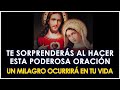 TE SORPRENDERÁS AL HACER ESTA PODEROSA ORACIÓN, UN MILAGRO OCURRIRÁ EN TU VIDA!