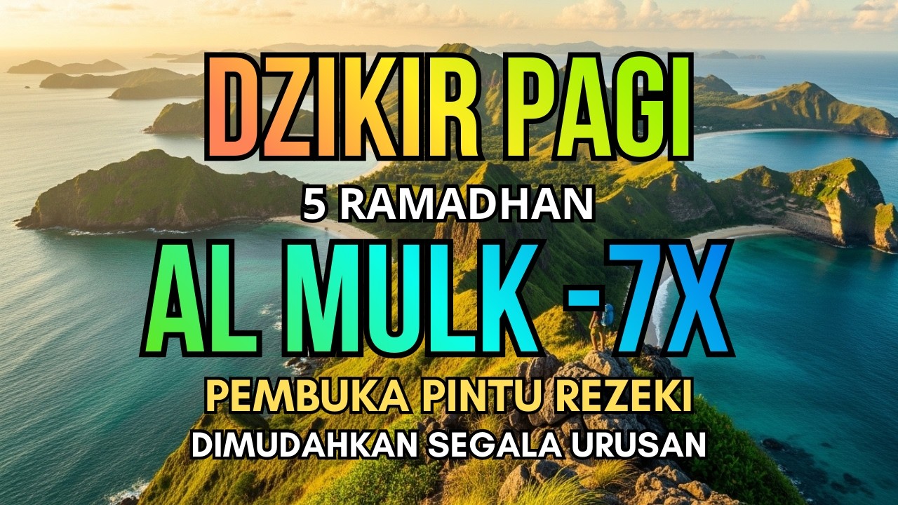 🌟 AMALAN PAGI ISTIMEWA! Surah Al-Mulk Penenang Pikiran & Hati