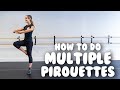 How To Do Multiple Pirouettes- Turn Tutorial For Doubles, Triples, and Quads