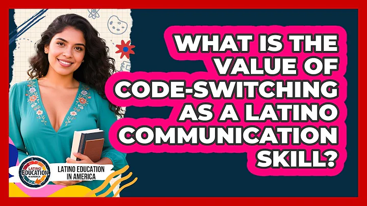 What Is The Value Of Code-switching As A Latino Communication Skill? - Latino Education in America