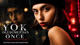Yok Oluşumuzdan Önce - Emre Okur 