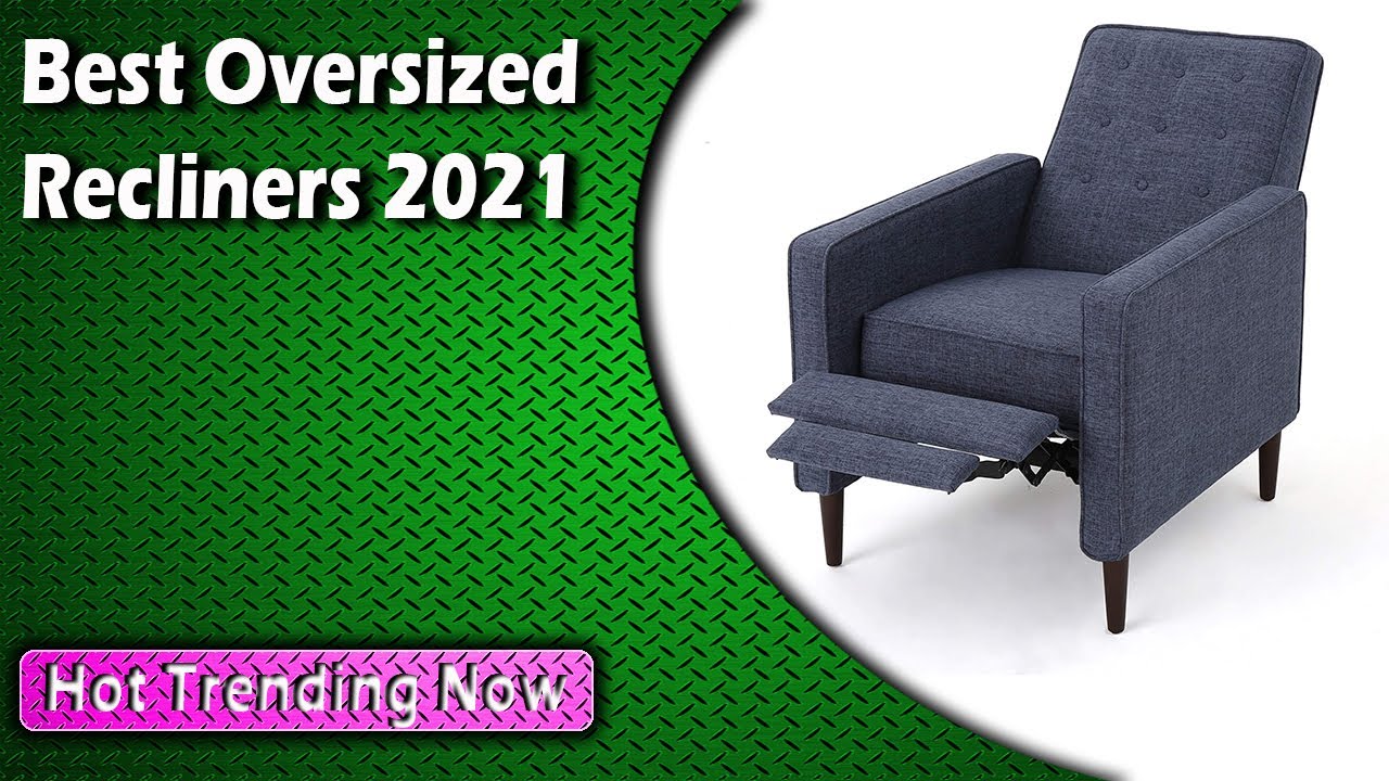 Best Oversized Recliners 2022
