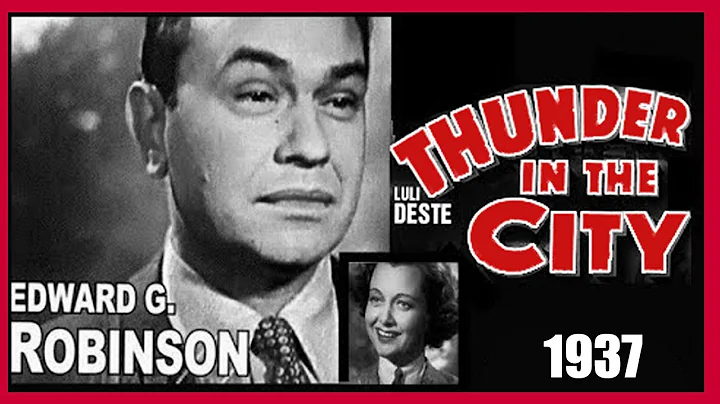 "Thunder in The City" Full Movie (1937) Starting: Edward G. Robinson & Nigel Bruce
