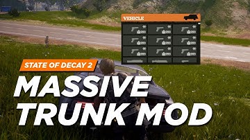 State of Decay 2 - Massive Trunk Mod
