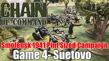 Tabletop CP: Chain of Command Smolensk 1941 PSC- Game 4 German Attack at Suetovo