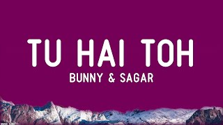 Tu Hai Toh Song | Mr. & Mrs. Mahi | Bunny & Sagar | Hunny, Bunny | Music Suno