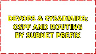 Famous DevOps & SysAdmins: OSPF and routing by subnet prefix Profile