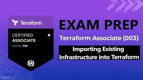 Highlight: Terraform Associate Exam Prep | Importing Existing Infrastructure into Terraform